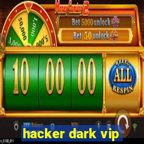 hacker dark vip